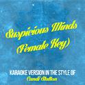 Suspicious Minds (Female Key) [In the Style of Candi Statton] [Karaoke Version] - Single专辑