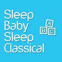 Sleep Baby Sleep Classical专辑