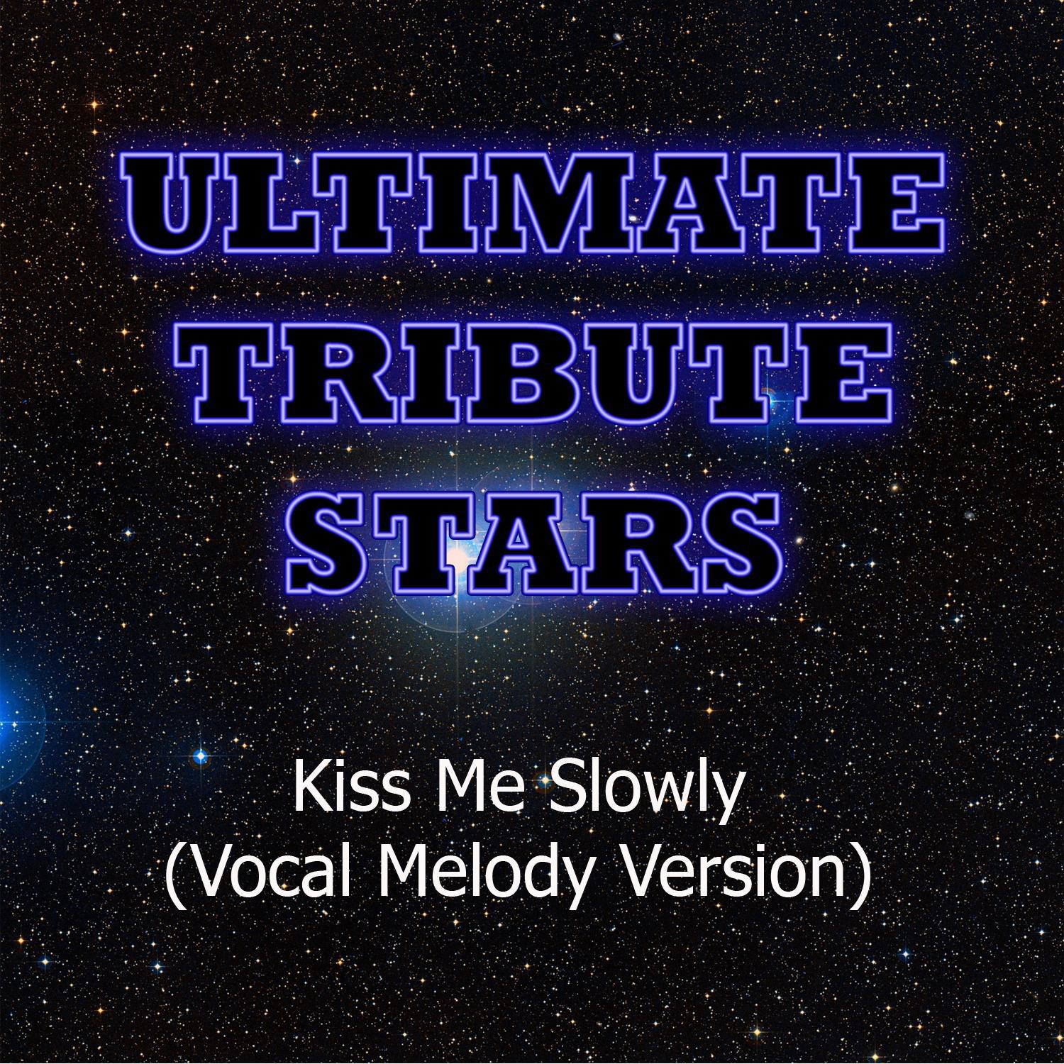 Parachute - Kiss Me Slowly (Vocal Melody Version)专辑