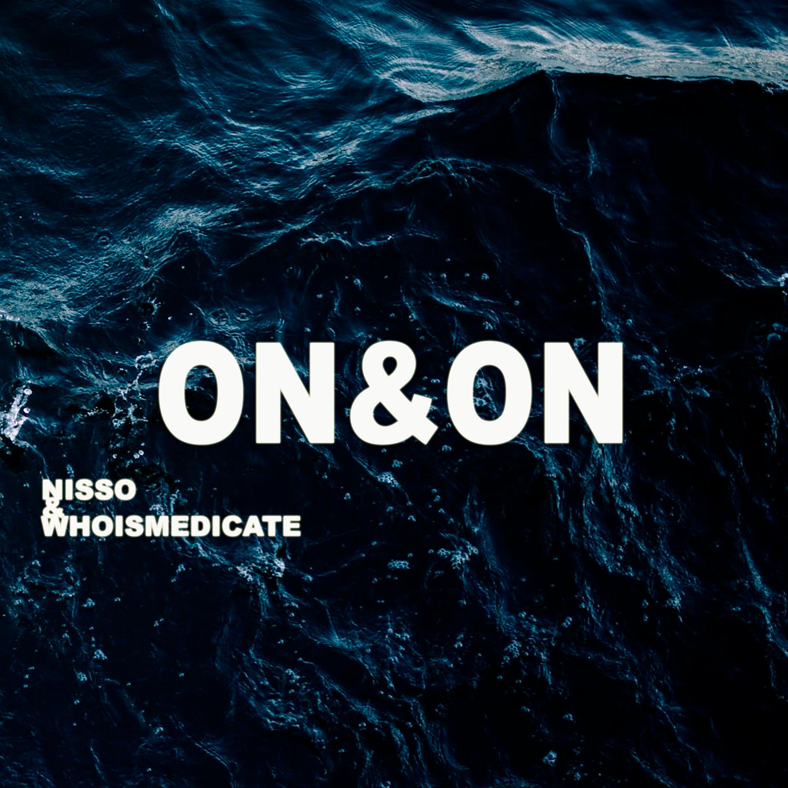 Nisso - On&On (feat. Whoismedicate)