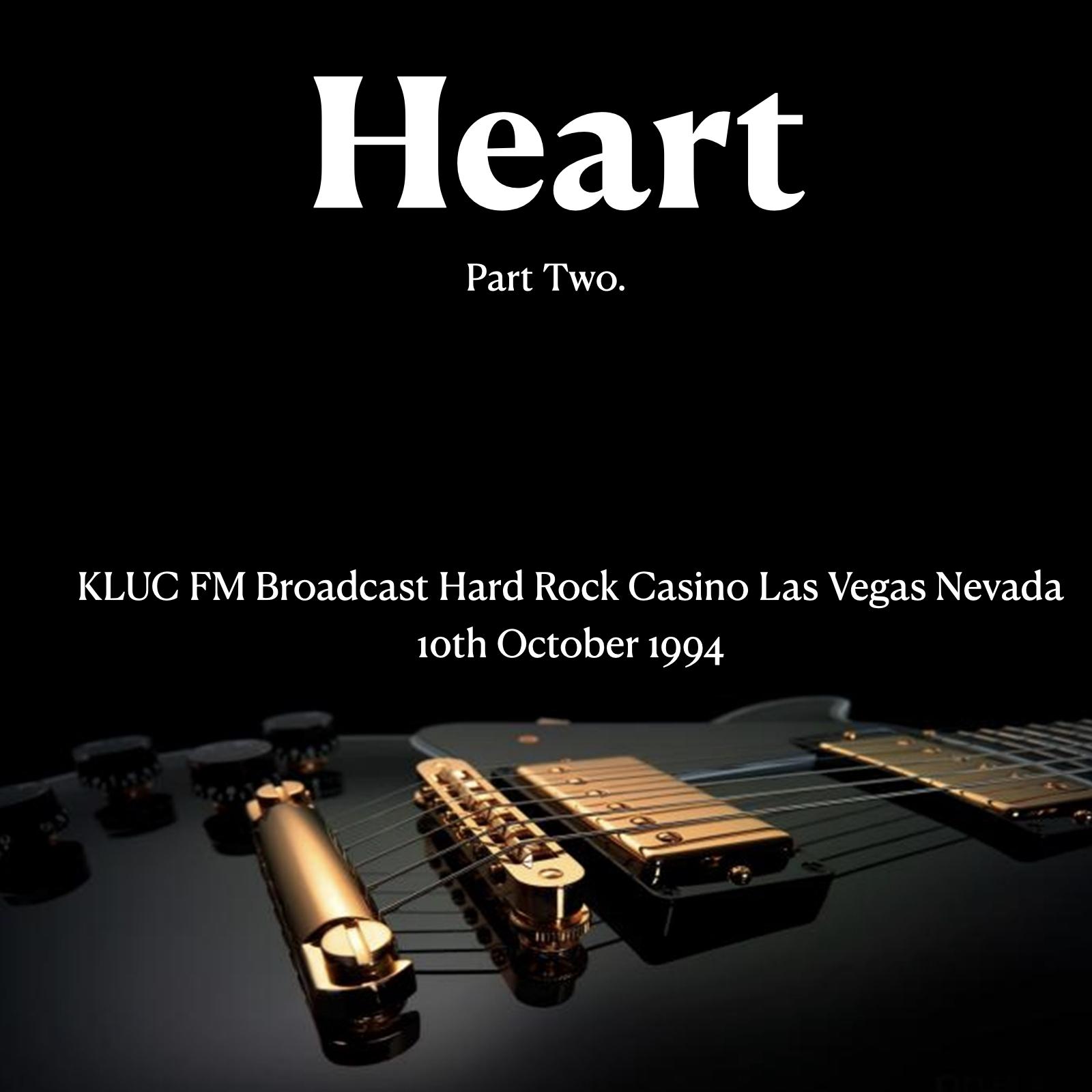 Heart - KLUC FM Broadcast Hard Rock Casino Las Vegas Nevada 10th October 1994 Part Two.
