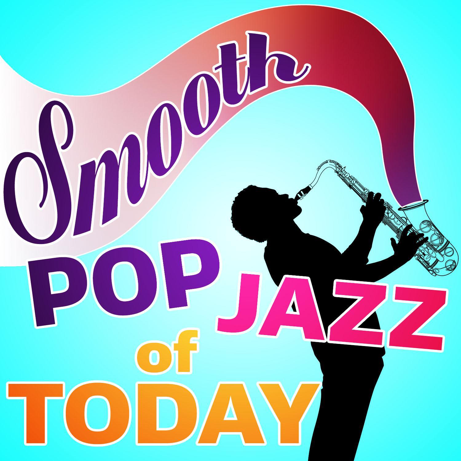 Smooth Jazz Pop of Today专辑