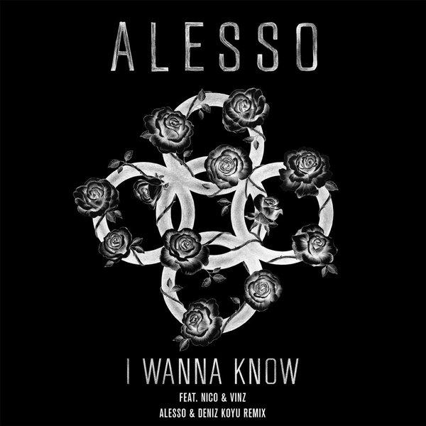 I Wanna Know (Alesso & Deniz Koyu Remix)专辑