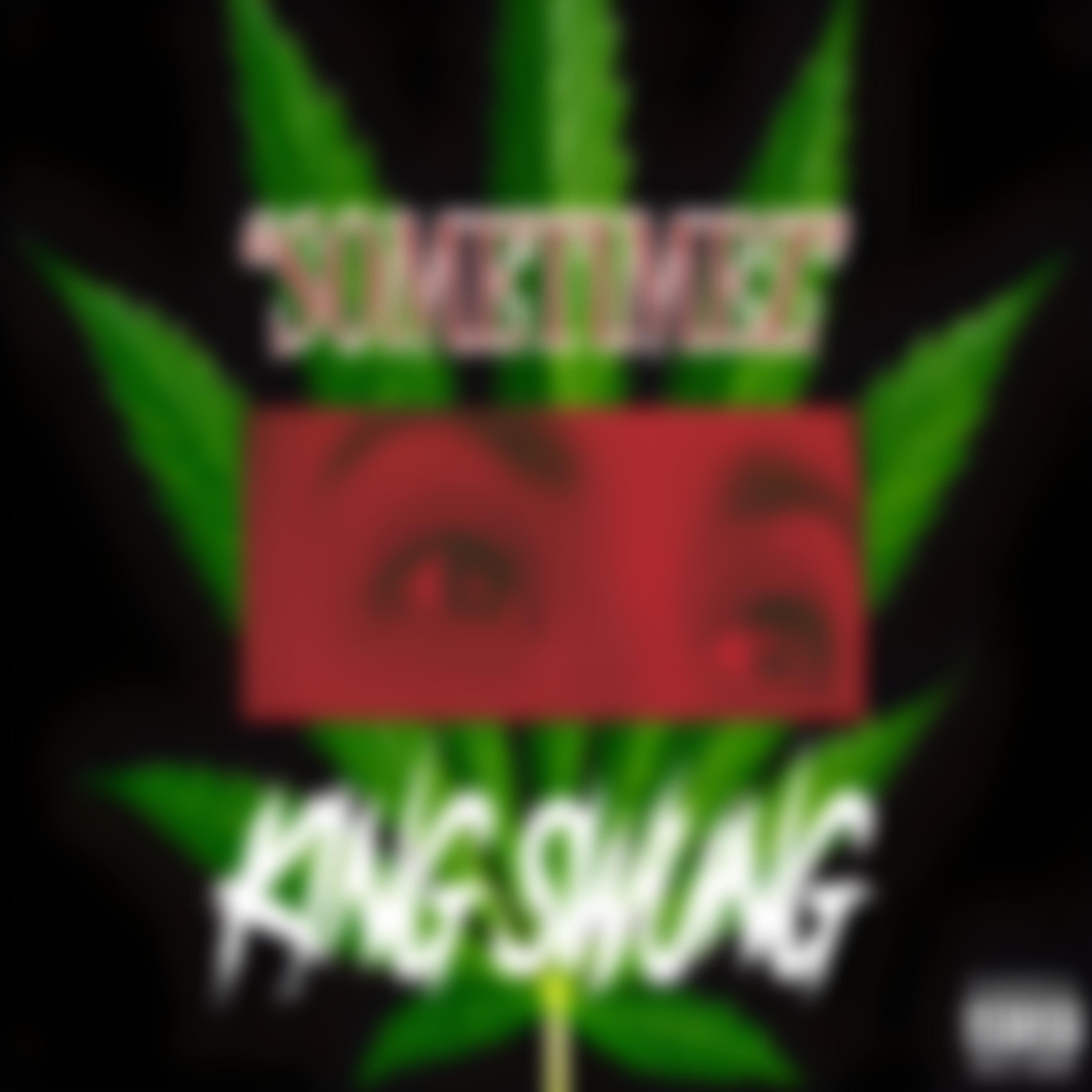 King Swung - SOMETIMEZ