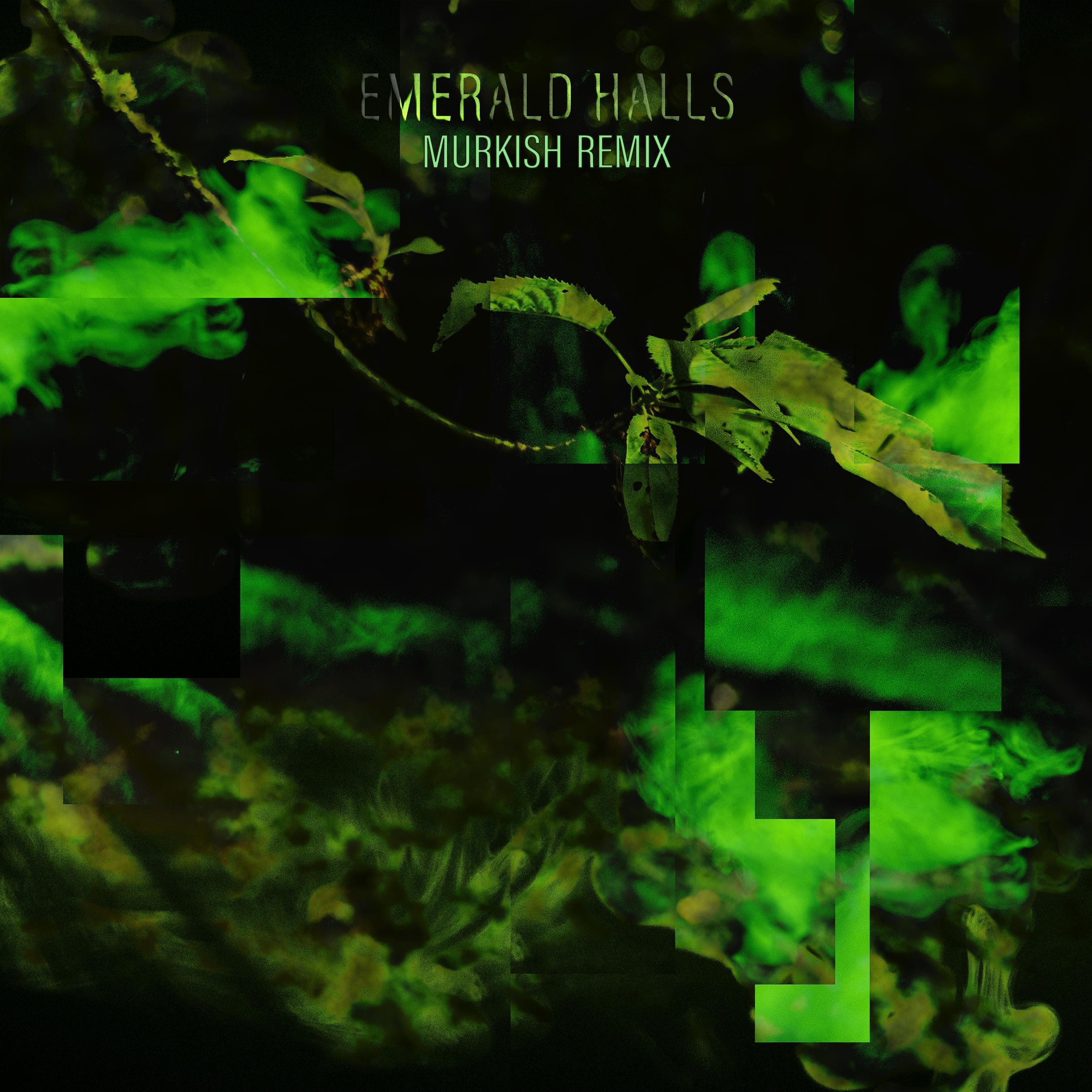 murkish - Emerald Halls (feat. Kareful & harmony haven)