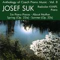 SUK, J.: 6 Piano Pieces / Spring / Summer Impressions / About Mother (Anthology of Czech Piano Music