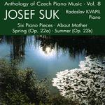 SUK, J.: 6 Piano Pieces / Spring / Summer Impressions / About Mother (Anthology of Czech Piano Music专辑