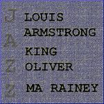 Louis Armstrong, King Oliver and Ma Rainey专辑