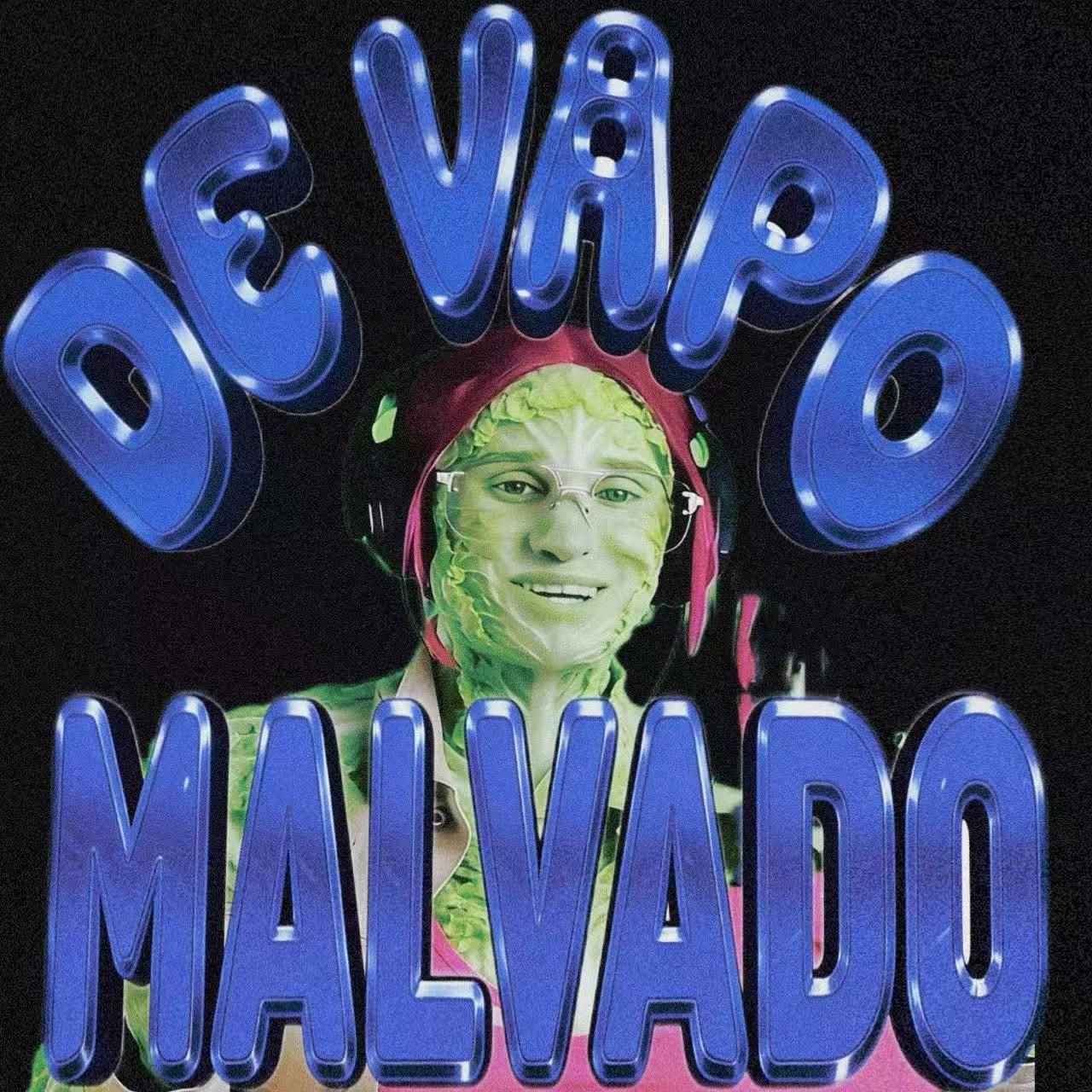 白菜对我笑(MALVADO DE VAPO)