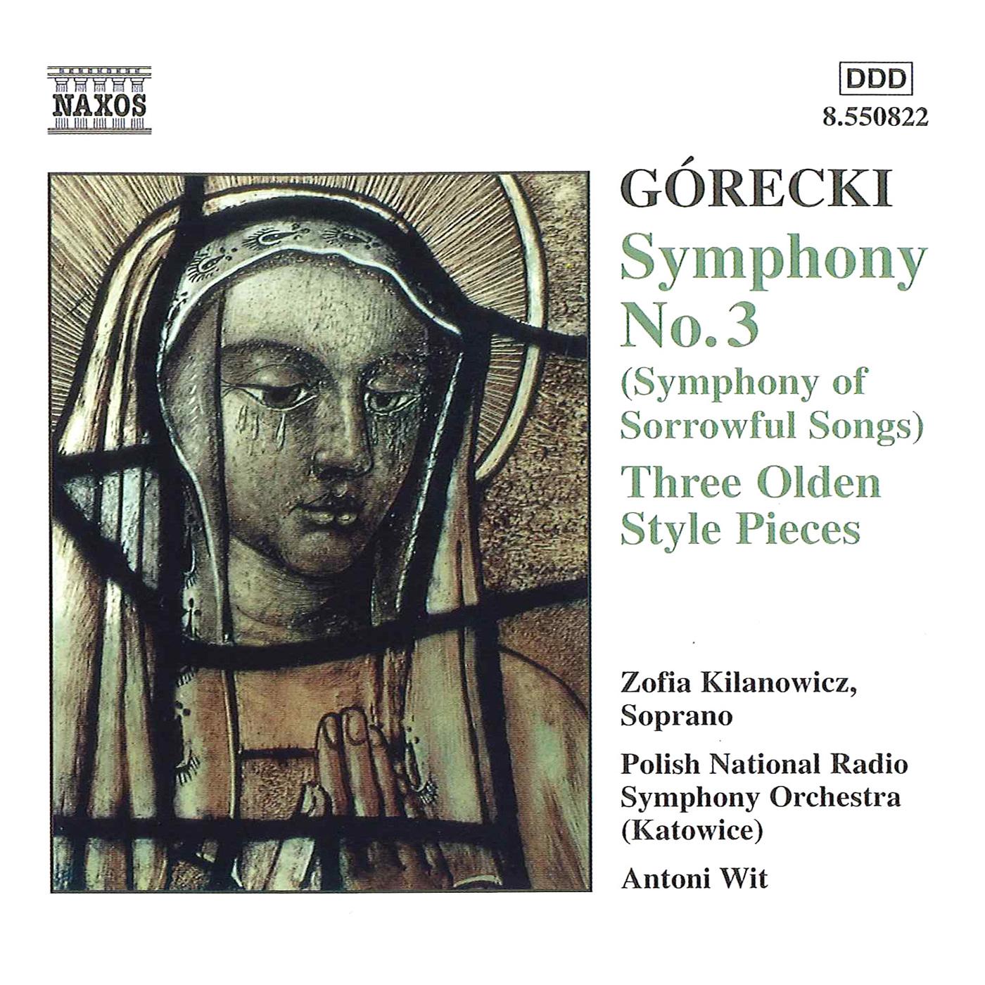 GÓRECKI, H.: Symphony No. 3 / 3 Olden Style Pieces (Kilanowicz, Polish National Radio Symphony, Wit)
