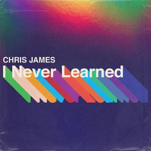 Chris James - I Never Learned (Pre-V) 带和声伴奏 （升4半音）