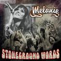 Melanie - Stoneground Words