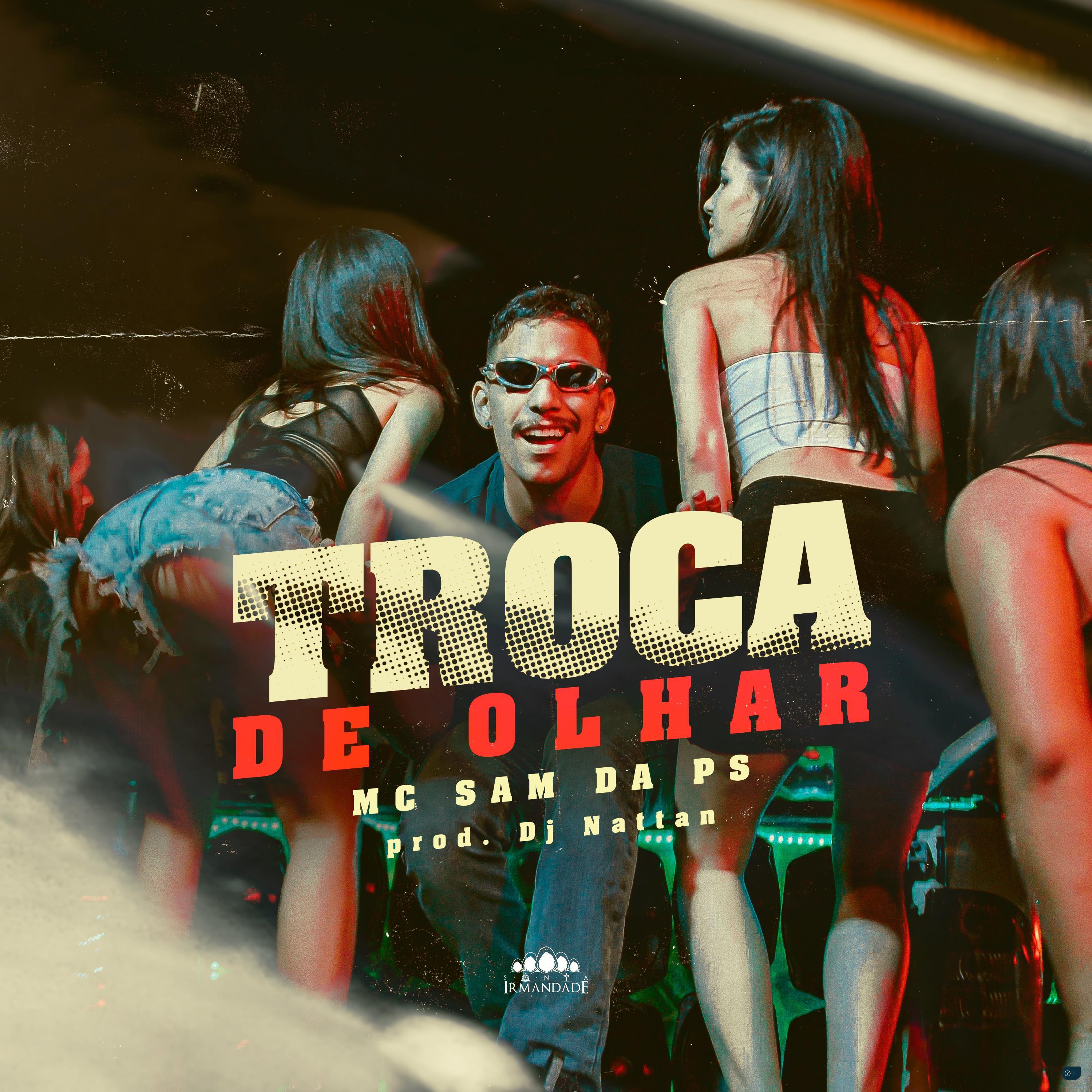 MC Sam Da PS - Troca de Olhar (feat. Dj Nattan)
