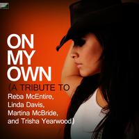 Reba McEntire & Trisha Yearwood, Linda Davis & Martina McBride - On My Own (Karaoke Version) 带和声伴奏