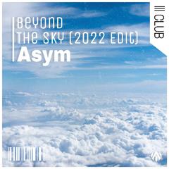 Asym-Beyond The Sky (Asym 2022 Edit)（Asym remix）