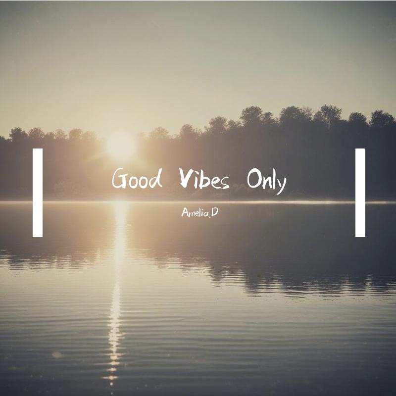 Good Vibes Only