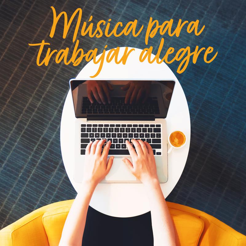 Música Para Trabajar Alegre专辑