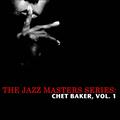 The Jazz Masters Series: Chet Baker, Vol. 1