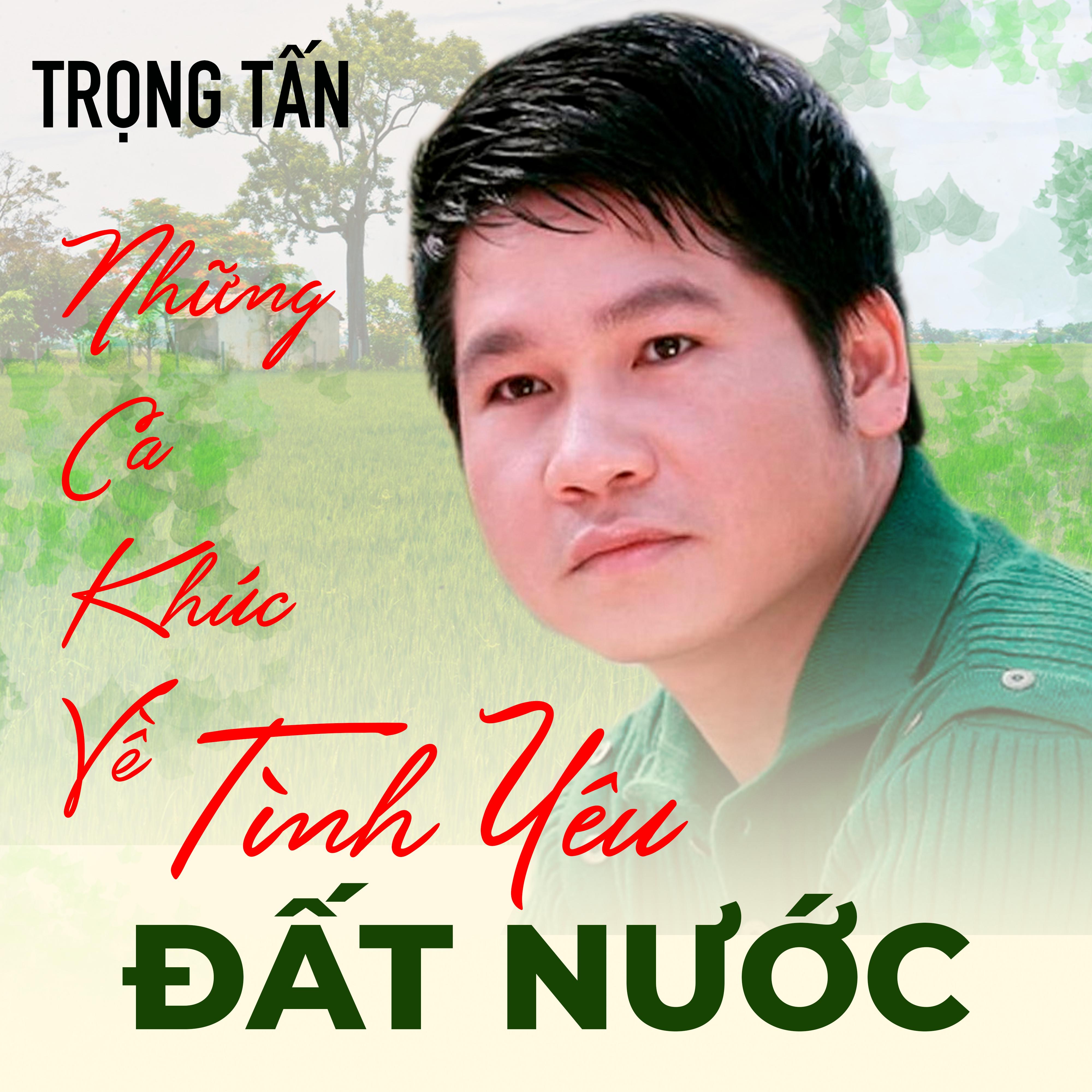 Trọng Tấn - Những ca khúc về tình yêu đất nước