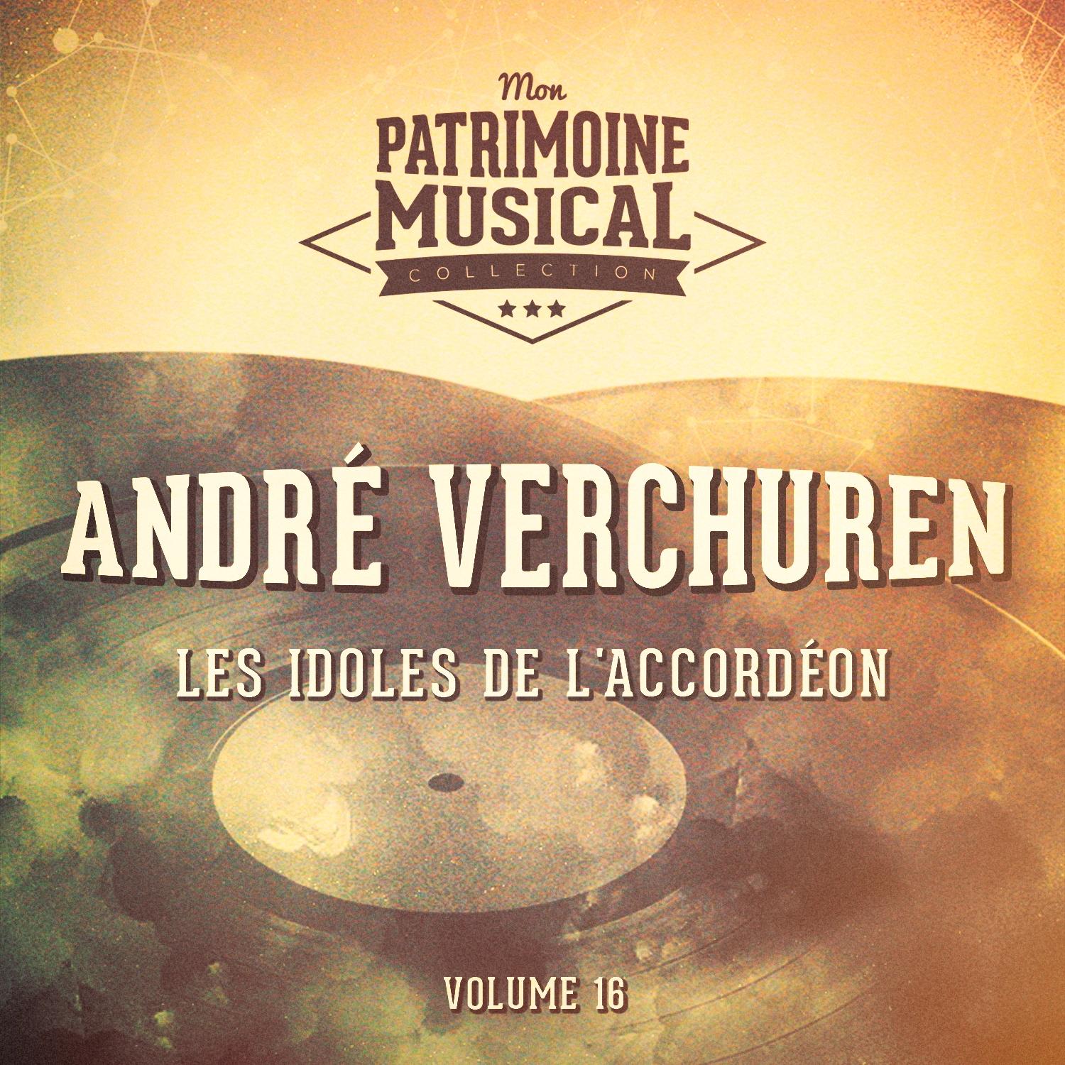 Les idoles de l'accordéon : André Verchuren, Vol. 16