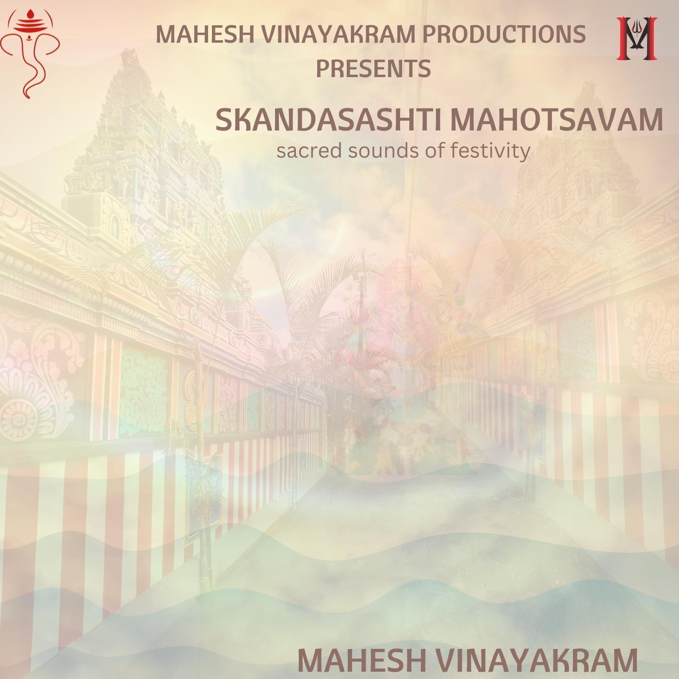 Mahesh Vinayakram - Skandasashti Mahotsavam (Live)