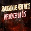 DJ Guister - Sequencia de Mete Mete - Influencer da Dz7 !