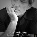 Andy Williams: Unchained Melody, Vol. 1专辑