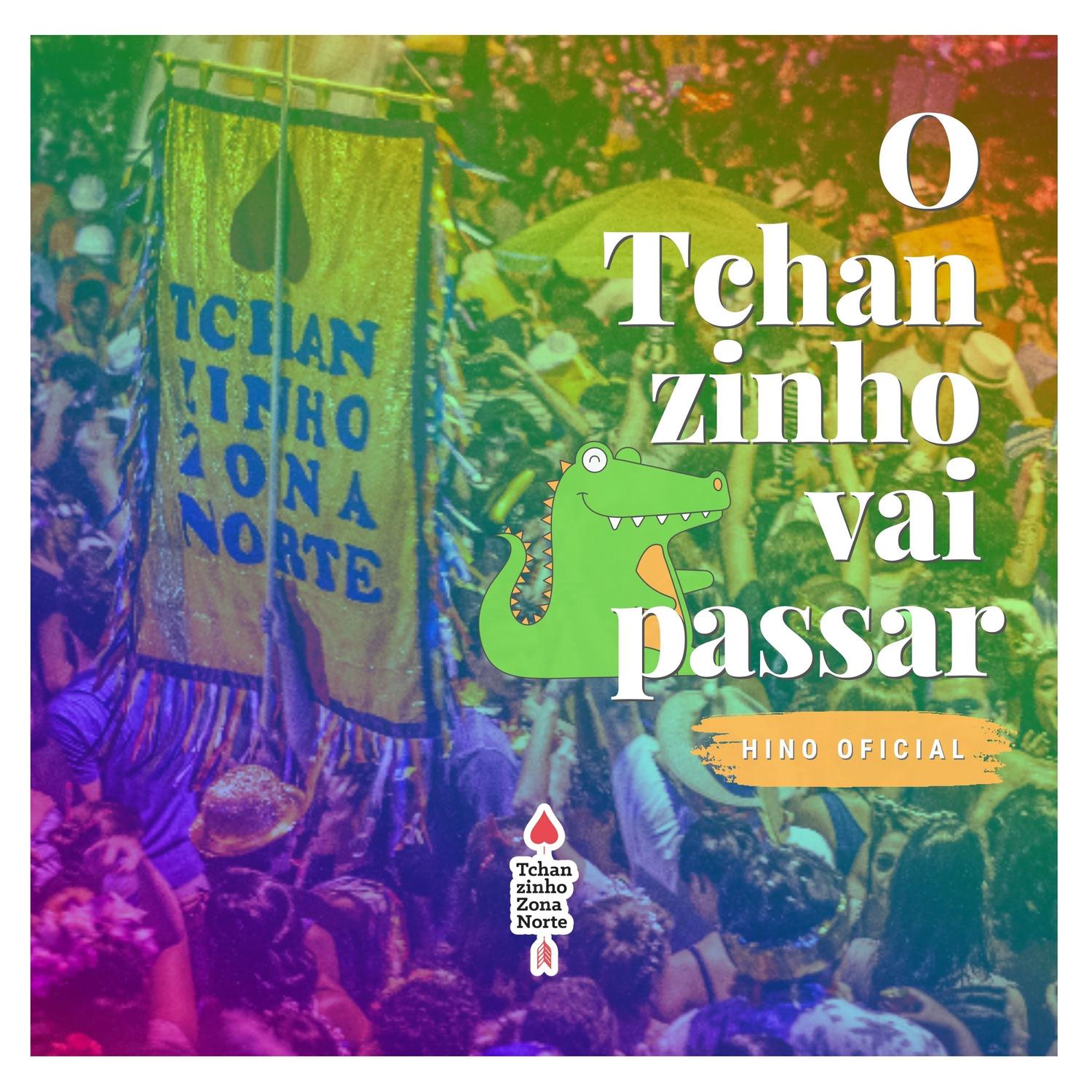 O Tchanzinho Vai Passar (Hino Tzn)