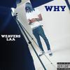 Weavers Laa - Why