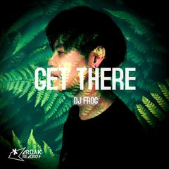 DJ Frog-Get There（DJ Frog / Xi remix）