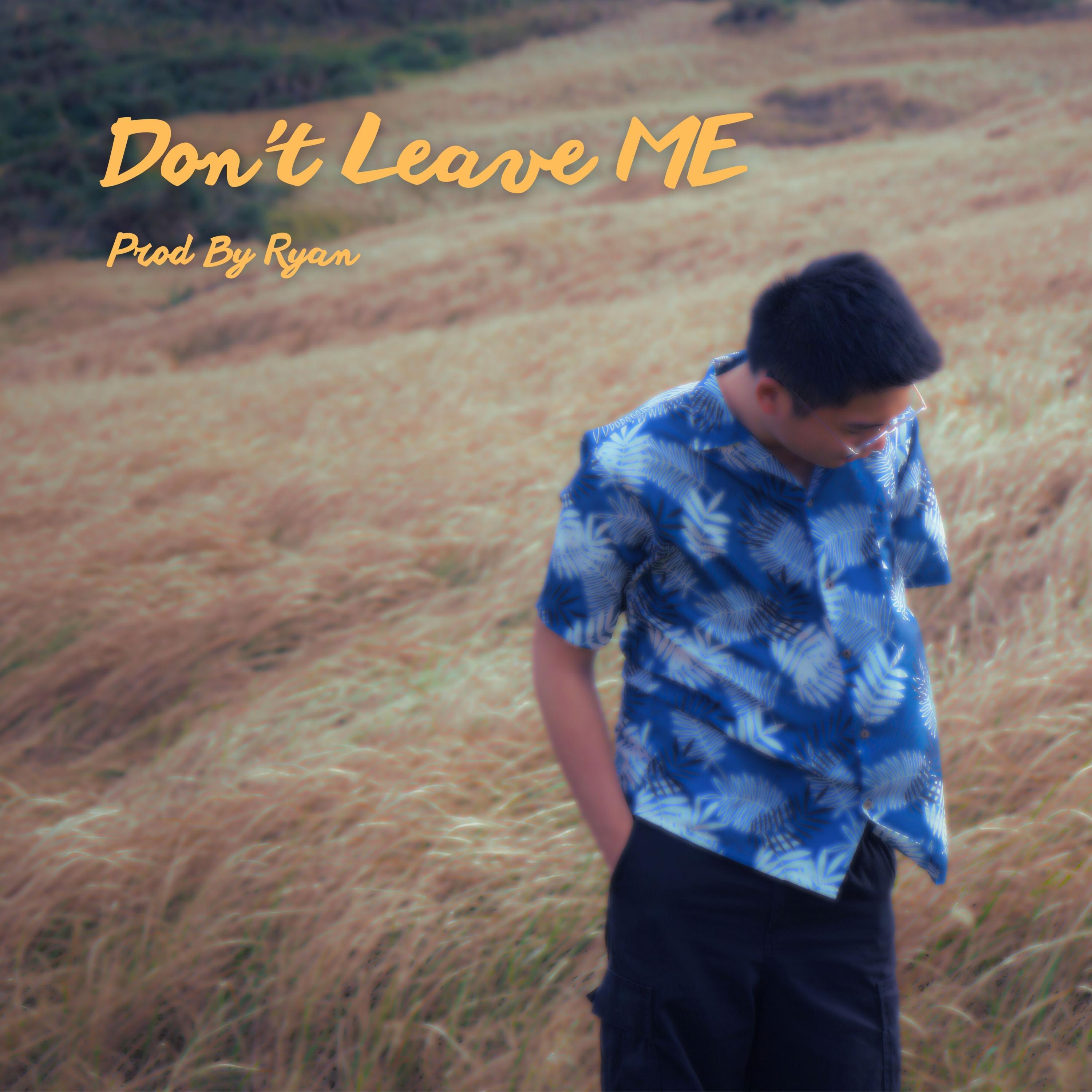 Dont leave me