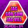 Dreamers - Jag gör som jag vill (Epa version) (Remix)