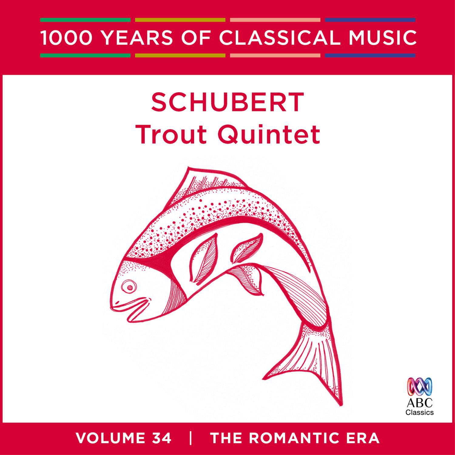 Schubert: Trout Quintet (1000 Years of Classical Music, vol. 34)专辑