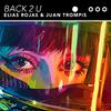 Elias Rojas - Back 2 U (Extended Mix)