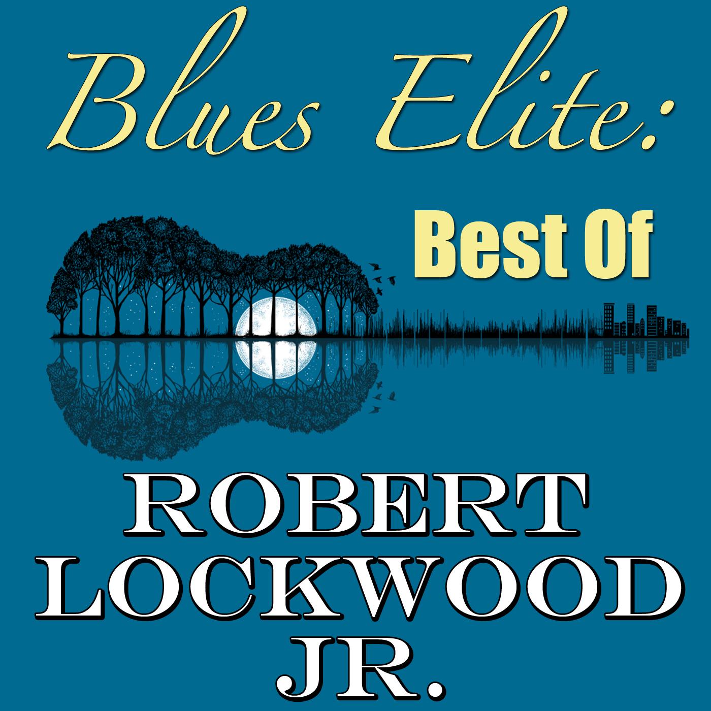 Blues Elite: Best Of Robert Lockwood Jr. (Live)