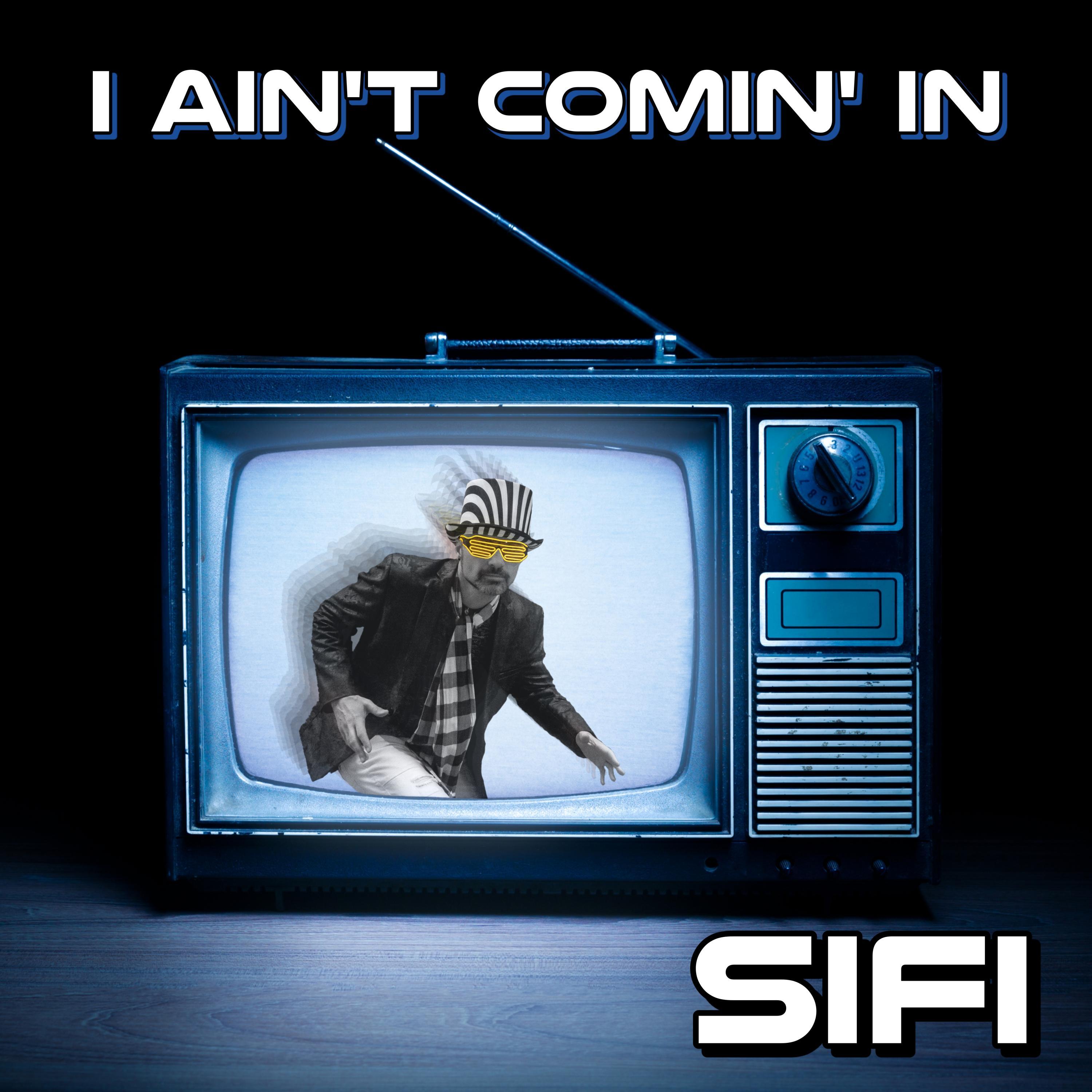 I Ain't Comin' In