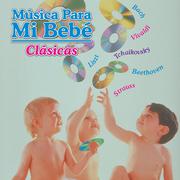 Música para Mi Bebé: Clásicas