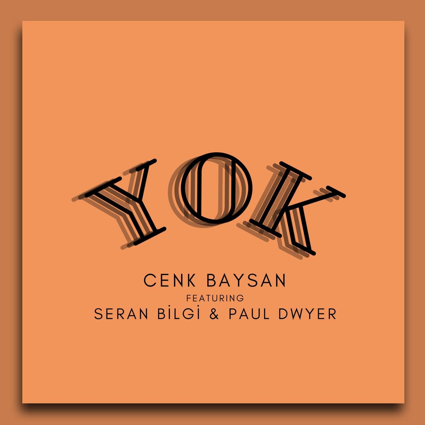 Yok (feat. Seran Bilgi & Paul Dwyer)