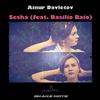 Ainur Davletov - Sesha (feat. Basilio Baio) (Original mix)