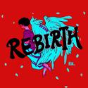 REBIRTH