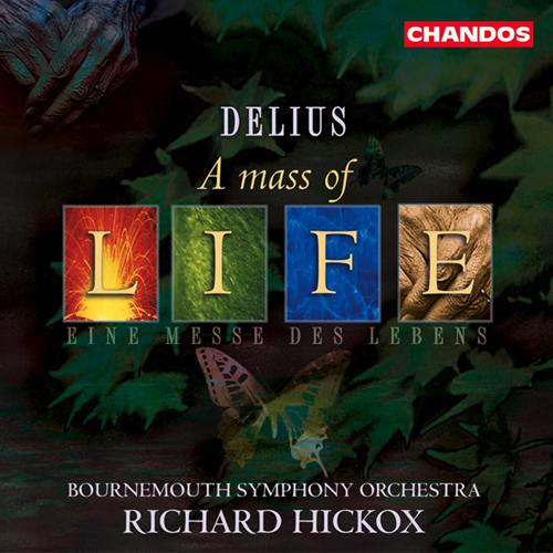 DELIUS, F.: Mass of Life (A) / Requiem (Rodgers, Rigby, Robson, Coleman-Wright, Bournemouth Symphony Chorus and Orchestra, Hickox)