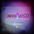 Douer Lucky （木团狸宅 Remix）