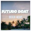 Future beat（bikekun Mashup）