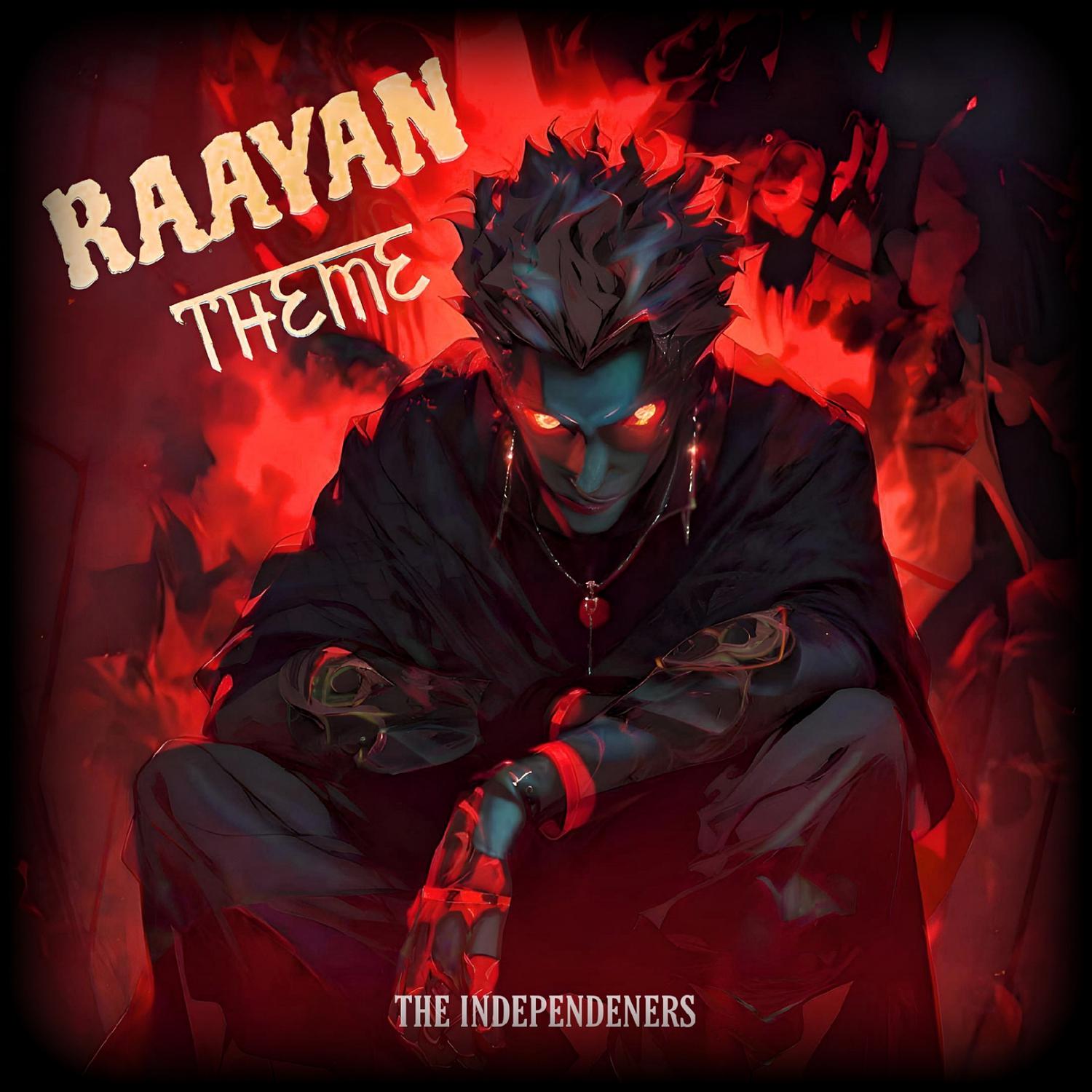 The Independeners - Raayan Theme