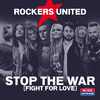 Rockers United - Stop the War (Fight for Love)