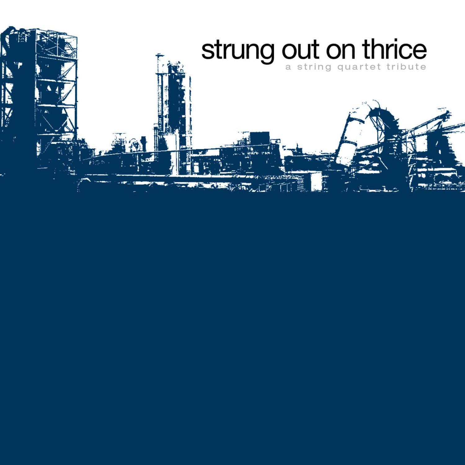 Strung Out on Thrice: The String Quartet Tribute专辑