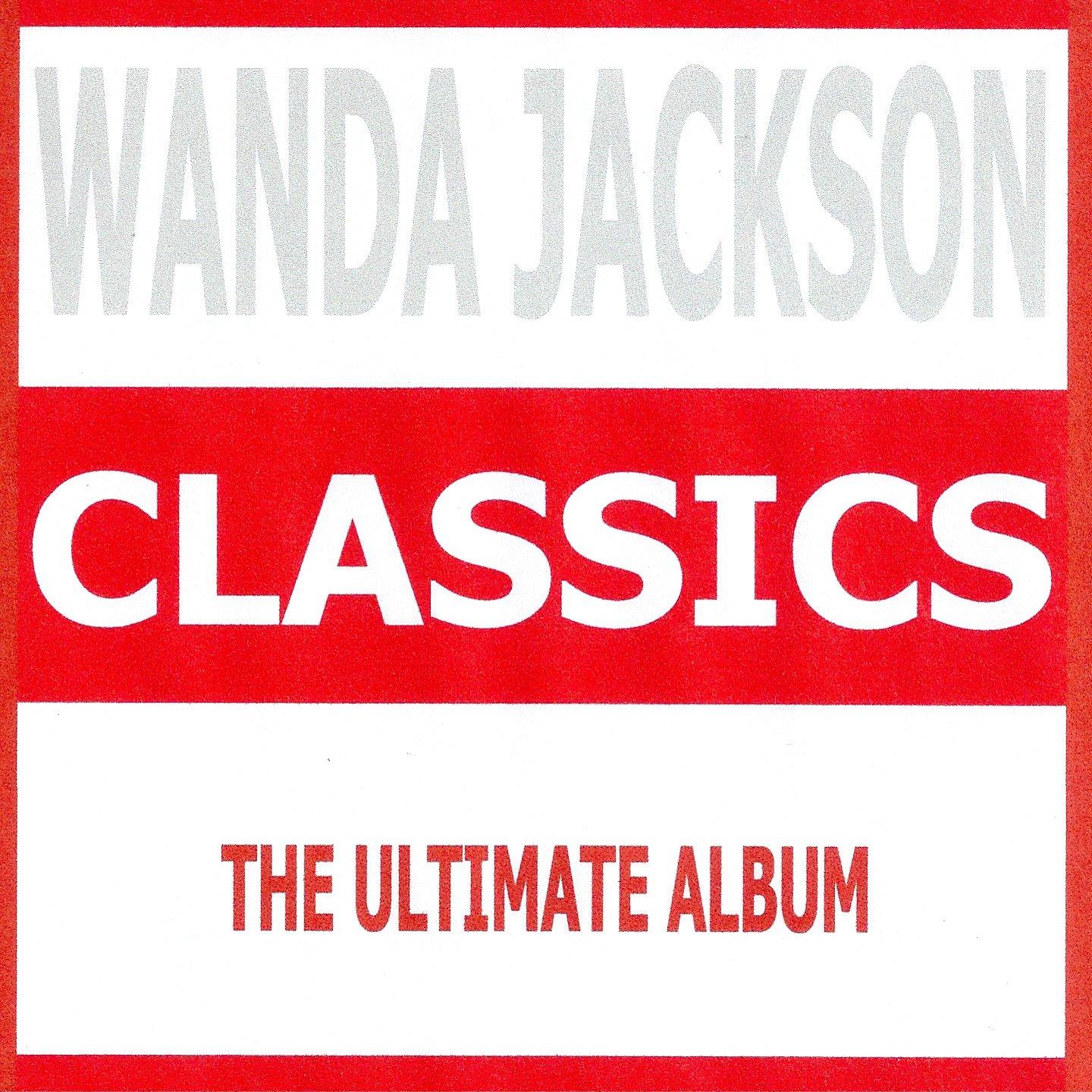Classics - Wanda Jackson专辑