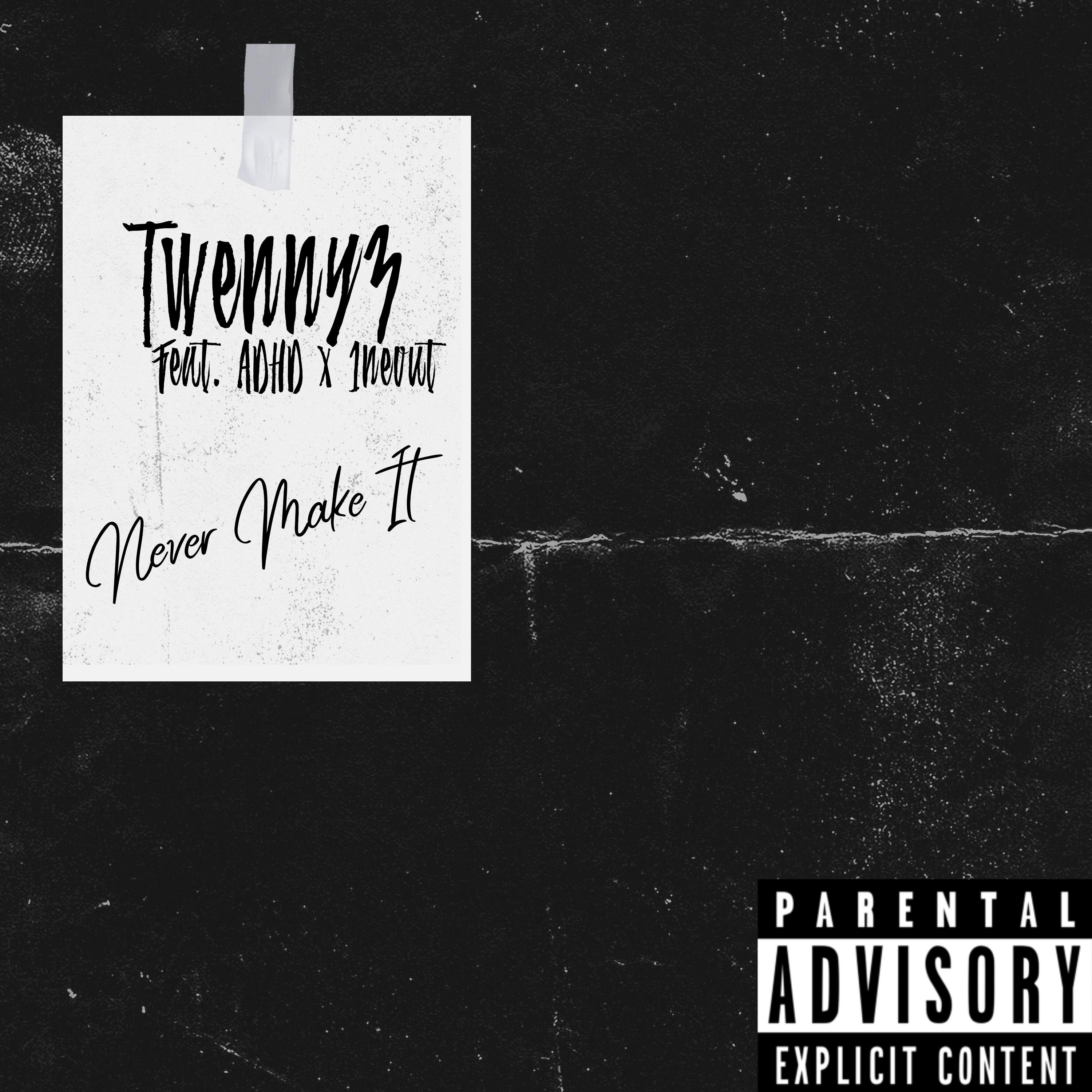 Never Make It (feat. ADHD & 1neout)