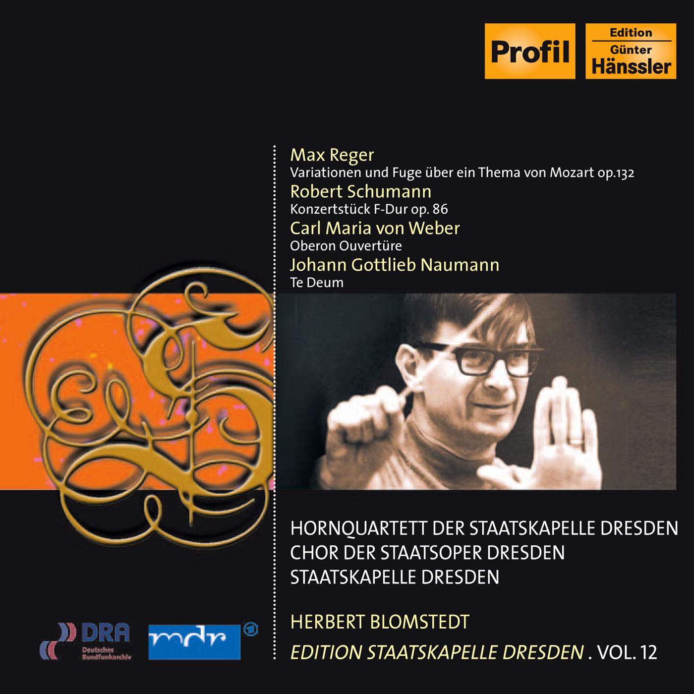 REGER, M.: Variations and Fugue on a Theme of Mozart / SCHUMANN: Conzertstuck for 4 Horns (Blomstedt) (Staatskapelle Dresden Edition, Vol. 12)