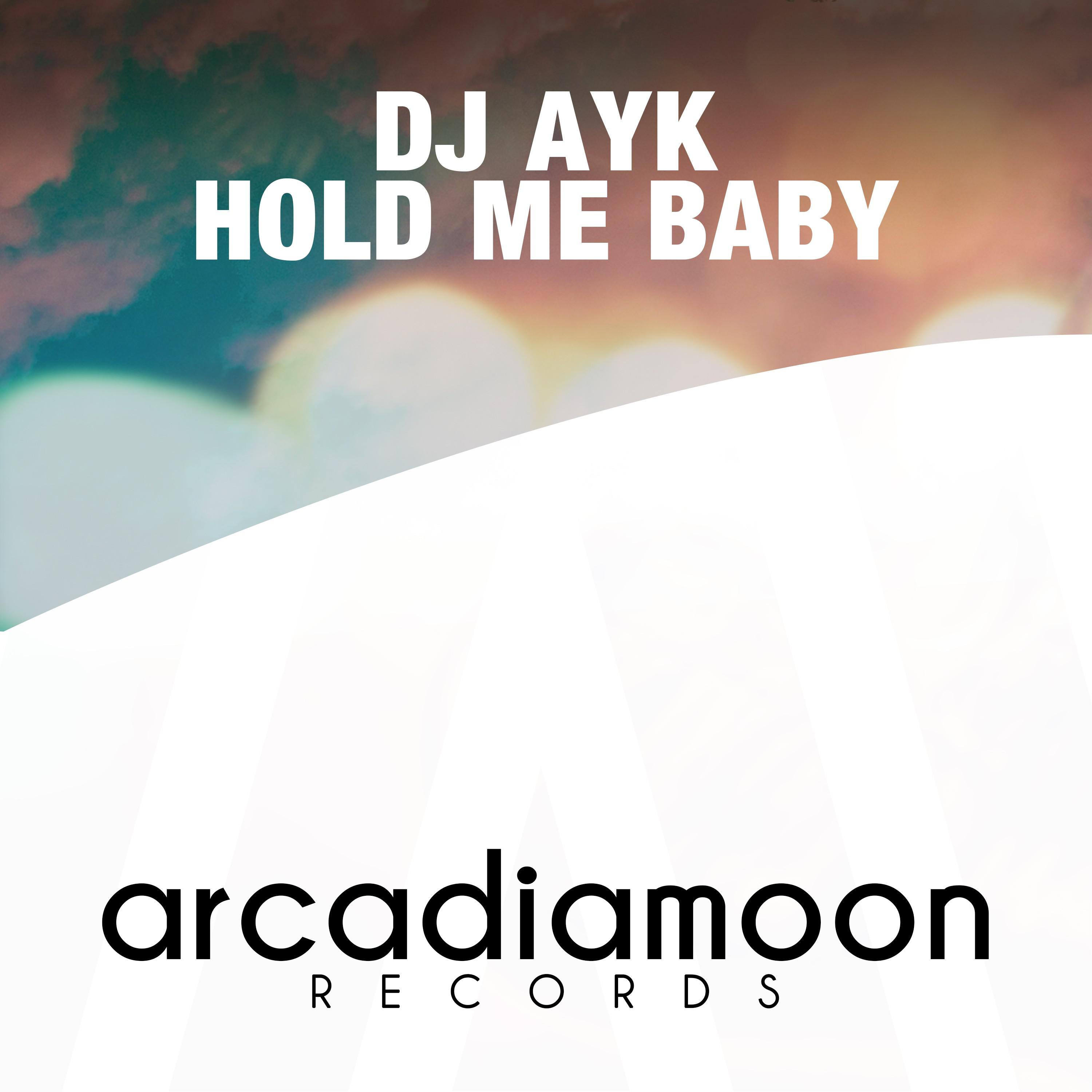 DJ Ayk - Hold Me Baby (Radio Mix)